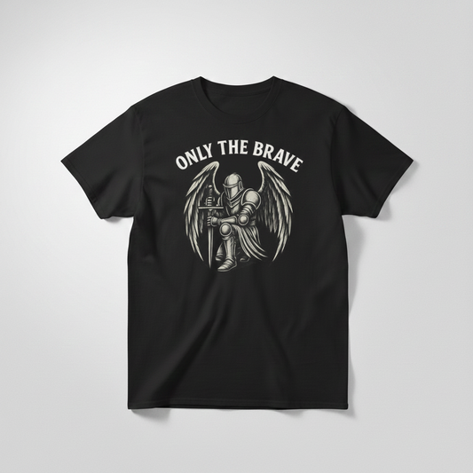Only The Brave T-Shirt