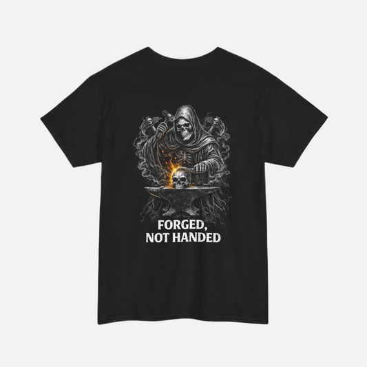 Forged, Not Handed T-Shirt